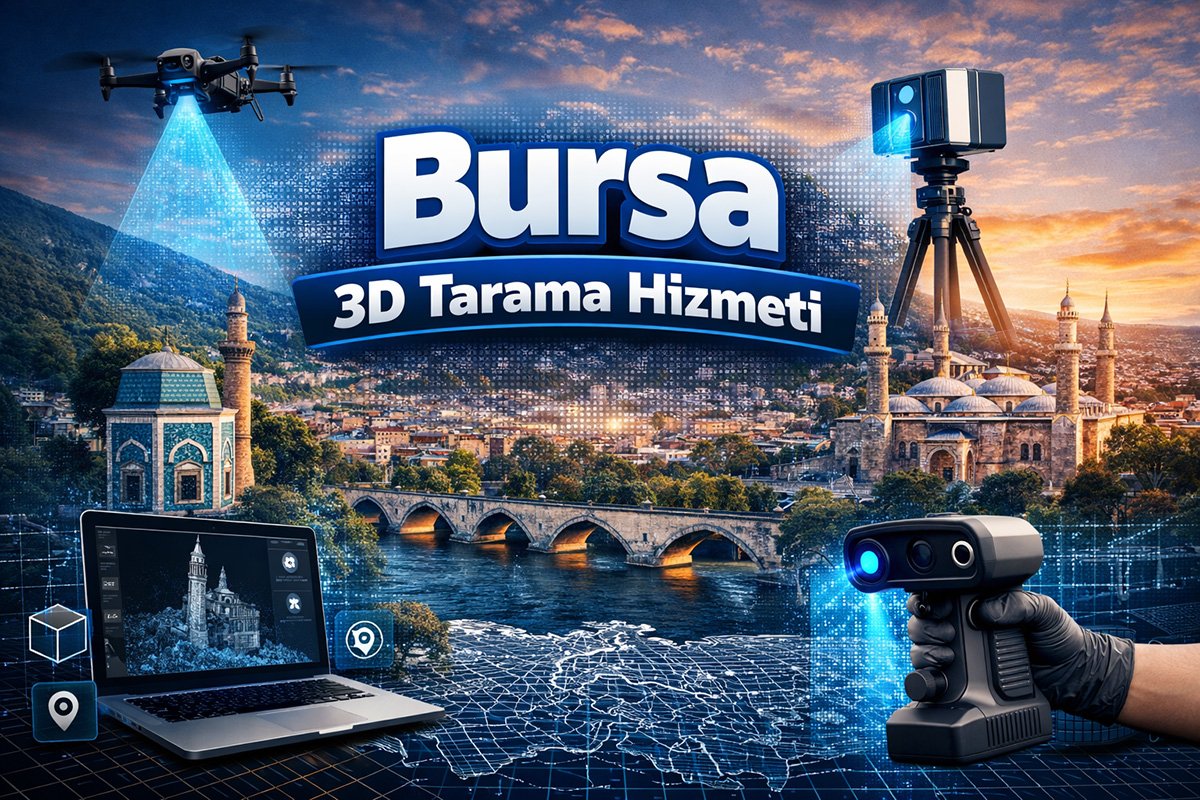 Bursa 3D Tarama Hizmeti